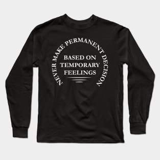 Motivational And Inspirational Quote Long Sleeve T-Shirt